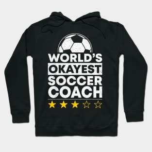 Worlds okayest Soccer Coach Head Trainer Coaching Player Hoodie